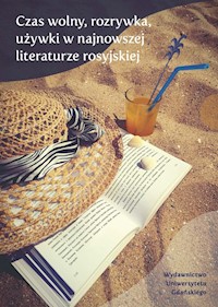 Czas wolny, rozrywka, używki w najnowszej literaturze rosyjskiej -  - książka