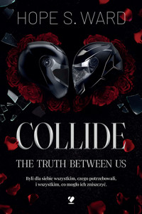 Collide. The Truth Between Us - Hope S. Ward - ebook + audiobook