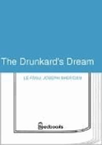 The Drunkard's Dream - Joseph Sheridan Le.Fanu - darmowy ebook
