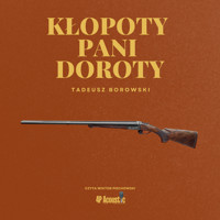 Kłopoty Pani Doroty: seria historii niedawnych - Borowski Tadeusz - audiobook