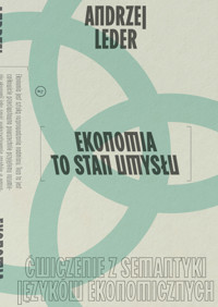Ekonomia to stan umysłu - Andrzej Leder - ebook + książka