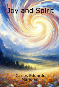Joy And Spirit - Carlos Eduardo Mariolani - ebook