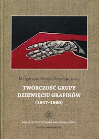 Twórczość grupy Dziewięciu Grafików - Krzyżanowska Małgorzata Ksenia - książka
