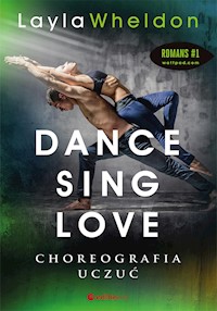 Dance, sing, love. Choreografia uczuć - Layla Wheldon - ebook + audiobook