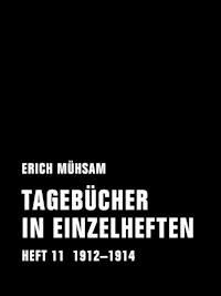 Tagebücher in Einzelheften. Heft 11 - Erich Mühsam - ebook