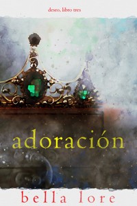 Adoración (Deseo, Libro tres) - Rice Morgan - ebook