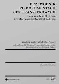 Przewodnik po dokumentacji cen transferowych - Piekarz Radosław, Kosieradzki Tomasz, Janiak Barbara, Byczkowiak Adrianna, Borzęcki Andrzej - książka
