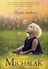 Kropla nadziei - Michalak Katarzyna - książka