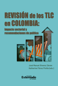 Revisión de los TLC en Colombia - José Manuel Álvarez Zárate - ebook