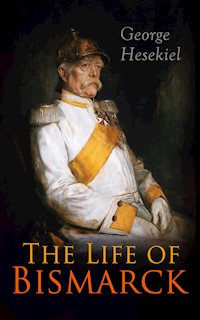 The Life of Bismarck - George Hesekiel - ebook