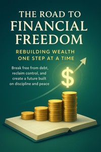 The Road to Financial Freedom Rebuilding Wealth One Step at a Time - David Patterson - ebook