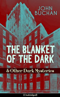 THE BLANKET OF THE DARK & Other Dark Mysteries (Unabridged) - John Buchan - ebook