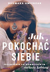 Jak pokochać siebie - Gmitrzak Dagmara - książka