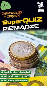 Kapitan Nauka SuperQuiz Pieniądze - Tyralik Ewa, Kaźmierczak Iza - książka