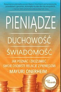 Pieniądze Duchowość Świadomość - Mayuri Onerheim - ebook + książka