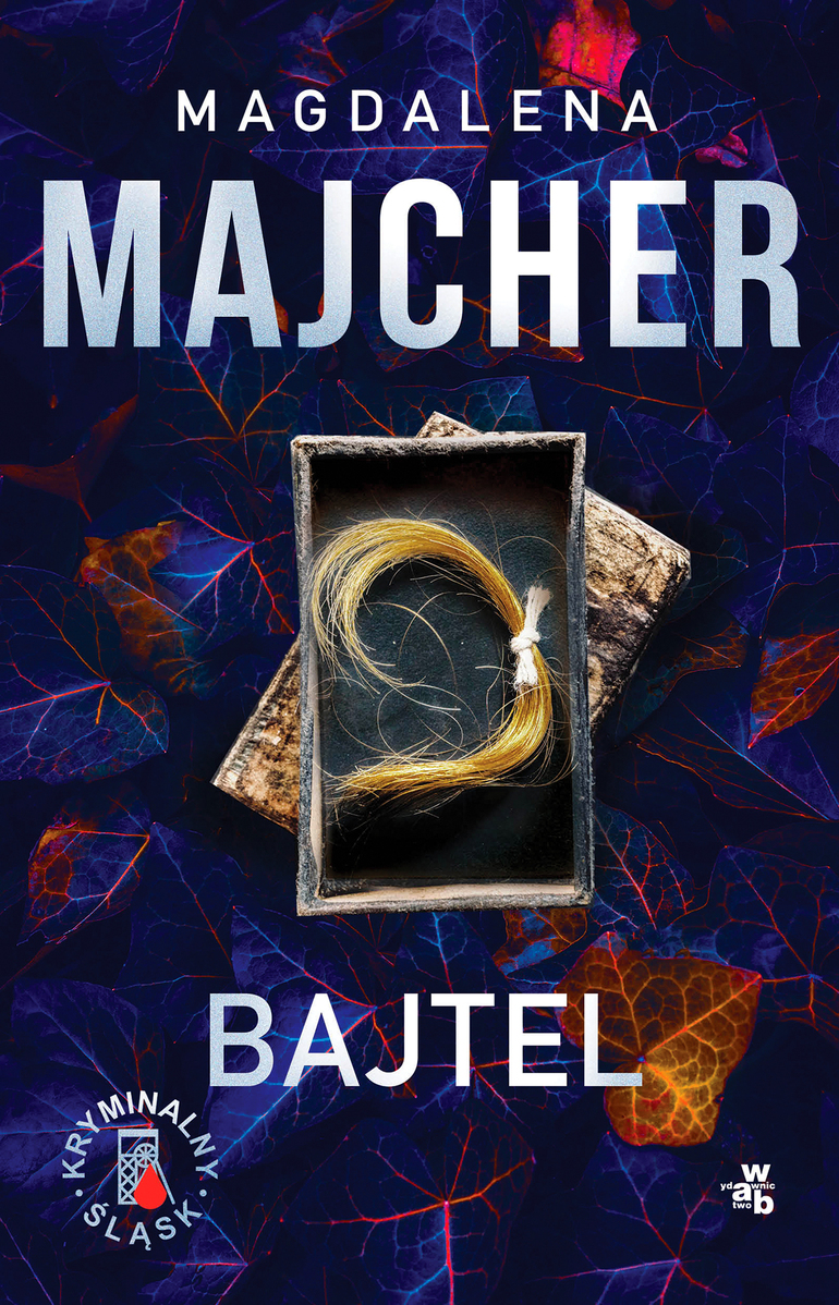 Bajtel. Seria Kryminalny Śląsk. Tom 1 - Magdalena Majcher - książka