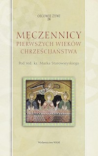 Męczennicy pierwszych wieków chrześcijaństwa -  - książka