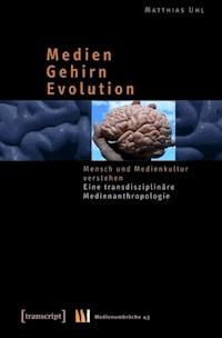 Medien - Gehirn - Evolution - Matthias Uhl - ebook