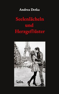 Seelenlächeln und Herzgeflüster - Andrea Detka - ebook