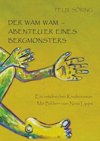 Der Wam Wam - Abenteuer eines Bergmonsters - Felix Söring - ebook