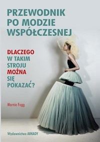 Przewodnik po modzie współczesnej - Fogg Marnie - książka
