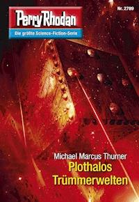 Perry Rhodan 2789: Plothalos Trümmerwelten - Michael Marcus Thurner - ebook