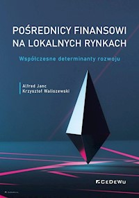 Pośrednicy finansowi na lokalnych rynkach - Janc Alfred, Waliszewski Krzysztof - książka