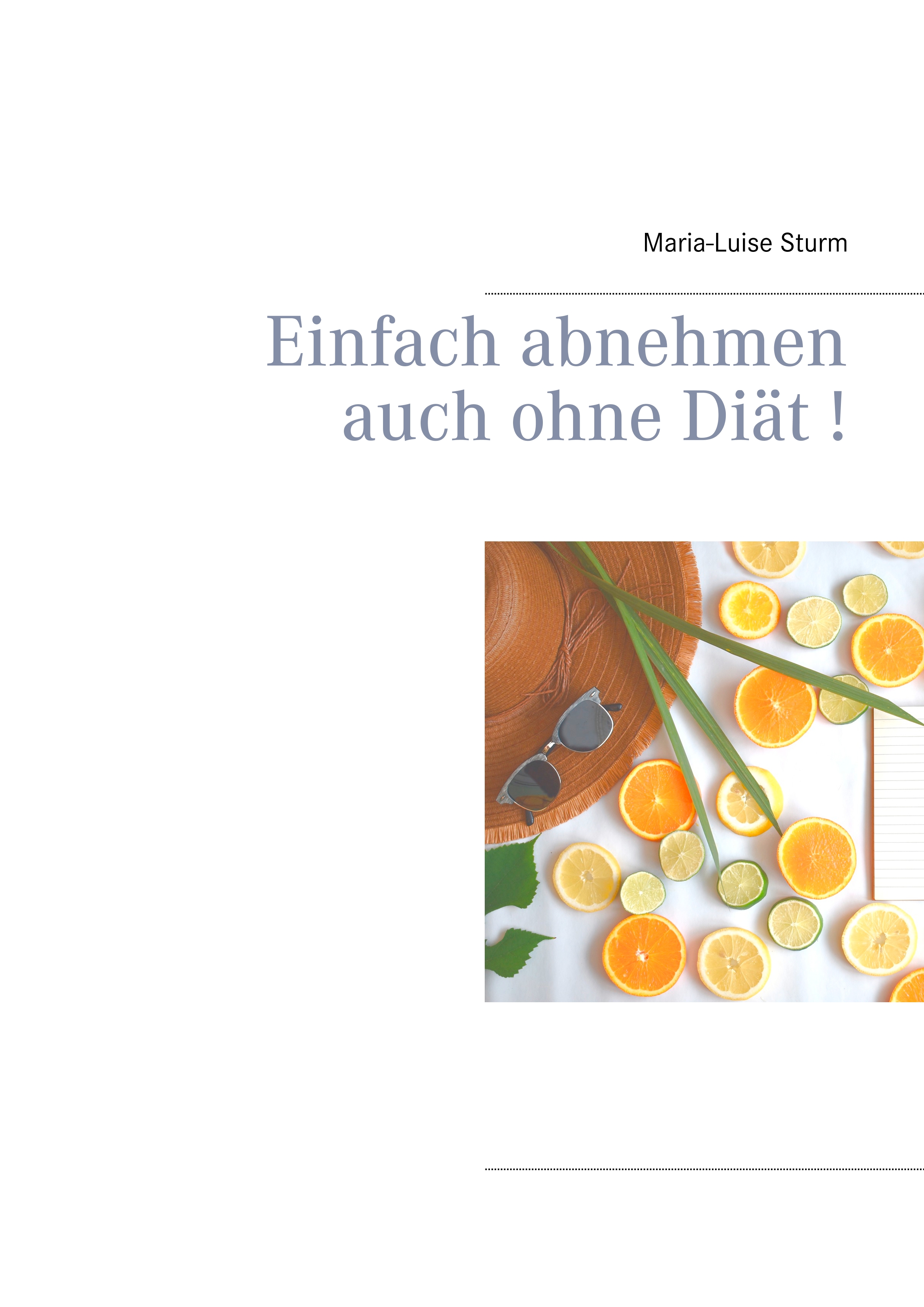 Einfach abnehmen auch ohne Diät! - Maria-Luise Sturm - ebook