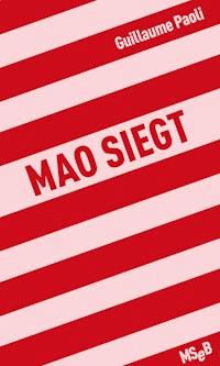 Mao siegt - Guillaume Paoli - ebook
