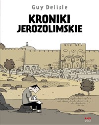 Kroniki jerozolimskie w.3 - Guy Delisle - książka