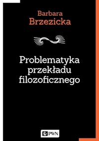 Problematyka przekładu filozoficznego - Brzezicka Barbara - książka