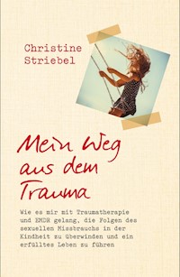 Mein Weg aus dem Trauma - Christine Striebel - ebook