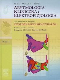 Arytmologia kliniczna i elektrofizjologia Tom 1 - Miller Zipes Issa - książka