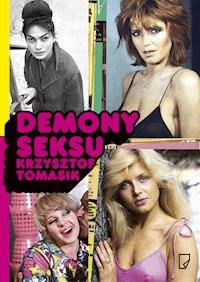 Demony seksu - Krzysztof Tomasik - ebook + książka - Legimi online