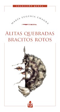 Alitas quebradas, bracitos rotos - María Eugenia Chagra - ebook