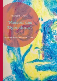 "Meister des Eigensinns". - Thomas O. H. Kaiser - ebook