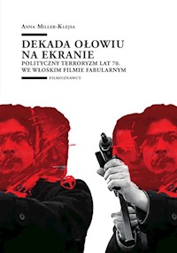 Dekada ołowiu na ekranie - Anna Miller-Klejsa - książka