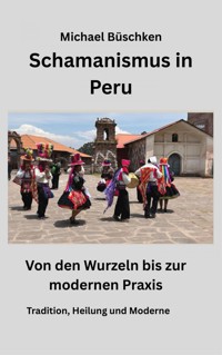 Schamanismus in Peru - Michael Büschken - ebook