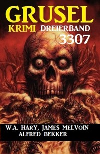 Gruselkrimi Dreierband 3307 - W. A. Hary - ebook