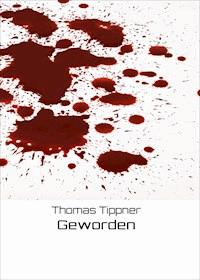 Geworden - Thomas Tippner - ebook