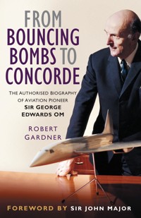 From Bouncing Bombs to Concorde - Robert Gardner - ebook