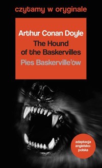 Pies Baskerville’ów / The Hound of the Baskervilles. Czytamy w oryginale wielkie powieści - Arthur Conan Doyle - książka