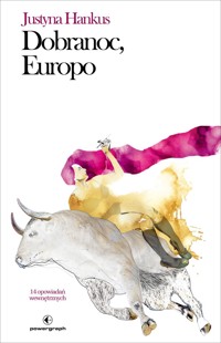 Dobranoc, Europo. 14 opowiadań wewnętrznych - Justyna Hankus - książka