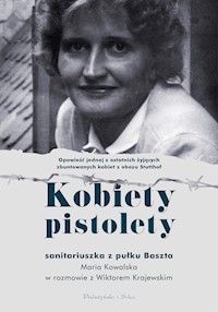 Kobiety pistolety. Maria Kowalska w rozmowie z WIktorem Krajewskim - Maria KOwalska, Wiktor Krajewski - ebook