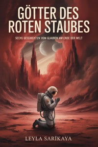 Götter des roten Staubes - Leyla Sarıkaya - ebook