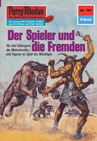 Perry Rhodan 789: Der Spieler und die Fremden -  H. G. Francis - ebook