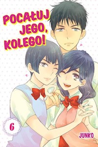 Pocałuj jego, kolego! #06 - Junko - książka