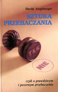 Sztuka przebaczania - David Augsburger - ebook