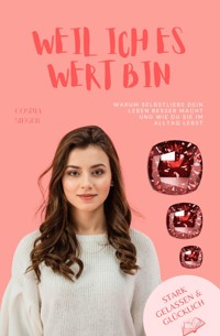 Weil ich es eben doch wert bin! - Cosima Sieger - ebook