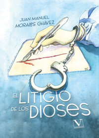 El litigio de los dioses - Juan Manuel Morales Chávez - ebook